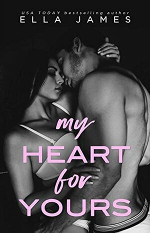 My Heart for Yours by Ella James