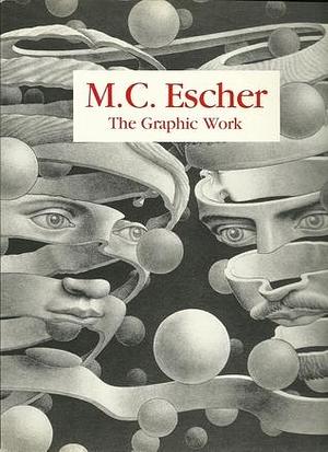 The Graphic Work: Introduced and Explained by the Artist by M.C. Escher, M.C. Escher