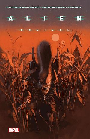 Alien Vol. 2: Revival by Phillip Kennedy Johnson, Salvador Larroca