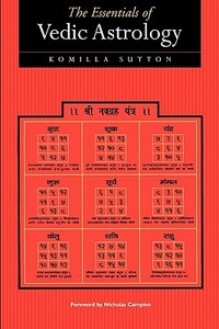 The Essentials of Vedic Astrology by Komilla Sutton