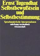 Selbstbewusstsein und Selbstbestimmung: sprachanalytische Interpretationen by Ernst Tugendhat