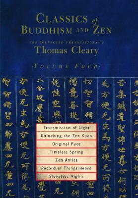 Transmission of Light, Unlocking the Zen Koan, Original Face, Timeless Spring, Zen Antics, Record of Things Heard, Sleepless Nights by Thomas Cleary