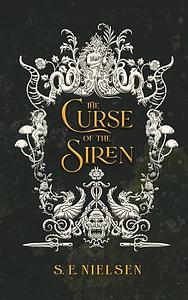 The Curse of the Siren by S.E. Nielsen