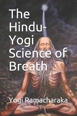 The Hindu-Yogi Science of Breath by Yogi Ramacharaka