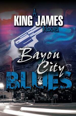 Bayou City Blues by King James