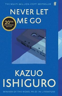 Never Let Me Go: Twentieth Anniversary Edition by Kazuo Ishiguro