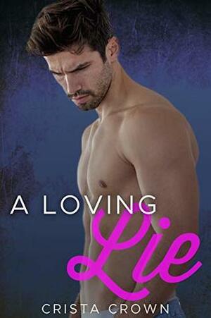 A Loving Lie by Crista Crown