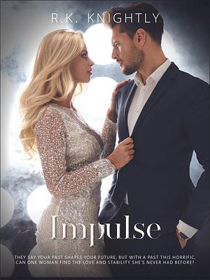 Impulse by R.K. Knightly, R.K. Knightly