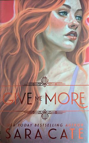 Give Me More by Sara Cate