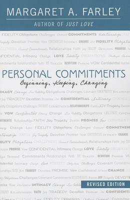 Personal Commitments: Beginning, Keeping, Changing by Margaret Farley