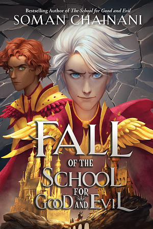 Fall of the School for Good and Evil by Soman Chainani