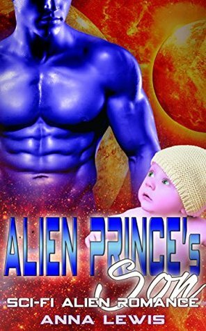 Alien Prince's Son by Anna Lewis