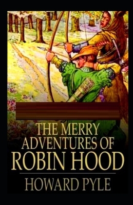 The Merry Adventures of Robin Hood Illustrated by Howard Pyle