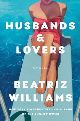 Husbands &amp; Lovers: A Novel by Beatriz Williams