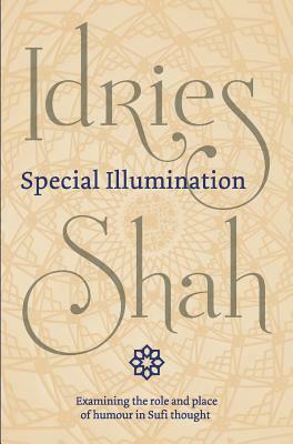 Special Illumination: The Sufi Use of Humour by Idries Shah