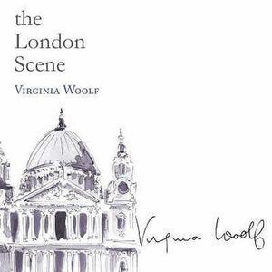 The London Scene by Virginia Woolf