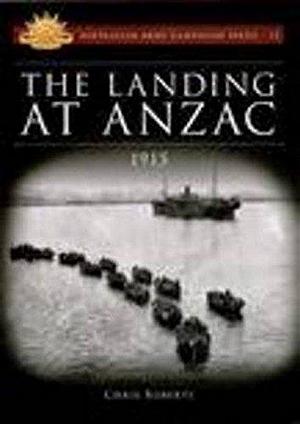 The Landing at Anzac: 1915 by Chris Roberts