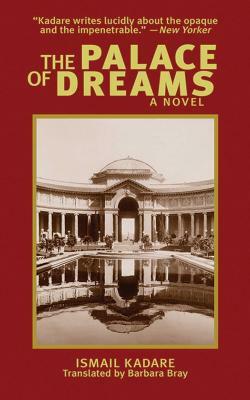 The Palace of Dreams by Ismail Kadare