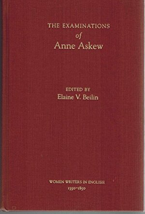 The Examinations Of Anne Askew by Elaine V. Beilin, Beilin Askew, Anne Askew