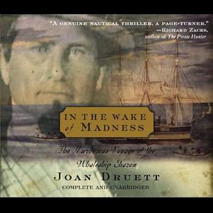 In the Wake of Madness by Joan Druett