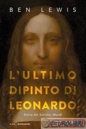 L'ultimo dipinto di Leonardo by Ben Lewis