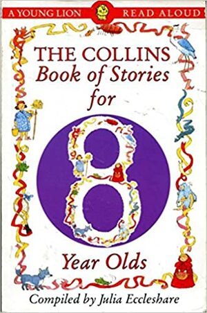 The Collins Book of Stories for Eight Year Olds by Julia Eccleshare