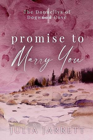 Promise To Marry You by Julia Jarrett