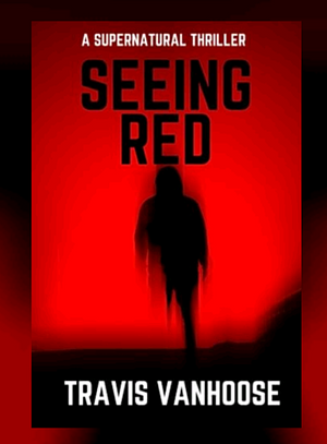 Seeing Red by Travis Vanhoose