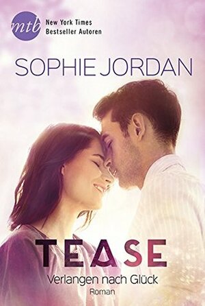 Tease - Verlangen nach Glück by Sophie Jordan