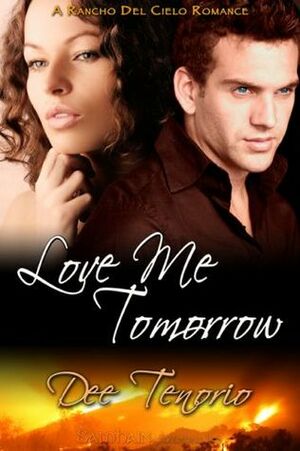 Love Me Tomorrow by Dee Tenorio