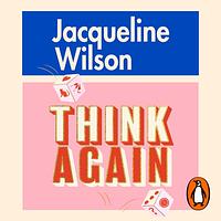 Think Again by Jacqueline Wilson