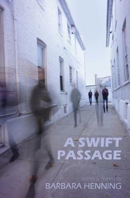 A Swift Passage by Barbara Henning