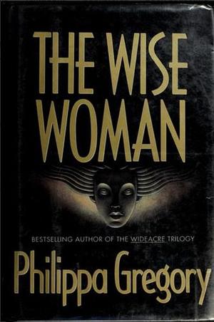 The Wise Woman by Philippa Gregory