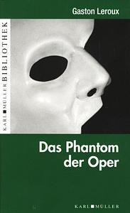 Das Phantom der Oper: Roman by Gaston Leroux