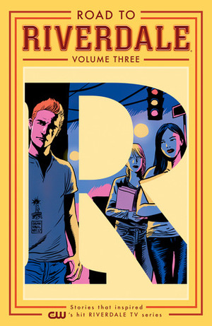 Road to Riverdale Vol. 3 by Fiona Staples, Marguerite Bennett, Adam Hughes, Mark Waid, Chip Zdarsky