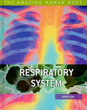 Respiratory System by Kristi Lew