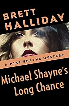 Michael Shayne's Long Chance by Brett Halliday