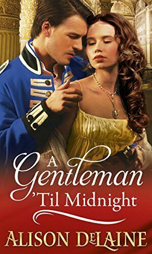 A Gentleman 'Til Midnight by Alison DeLaine