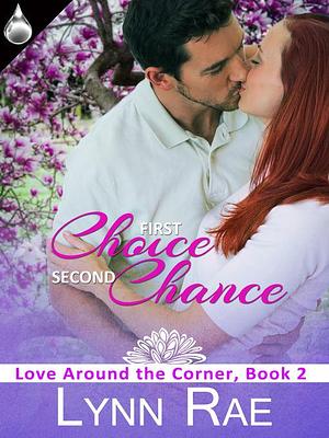 First Choice, Second Chance by Lynn Rae