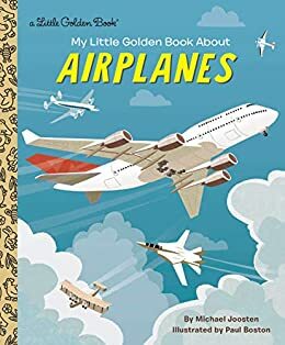 My Little Golden Book About Airplanes by Michael Joosten