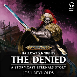 Hallowed Knights: The Denied by Josh Reynolds