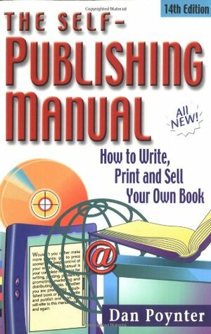 The Self-Publishing Manual: How to Write, Print and Sell Your Own Book by Dan Poynter