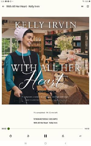 With All Her Heart by Kelly Irvin