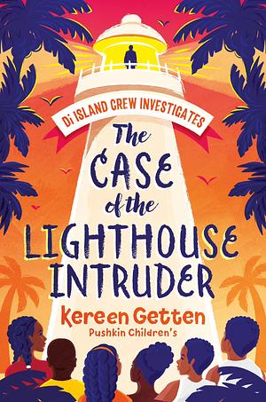 The Case of the Lighthouse Intruder by Kereen Getten
