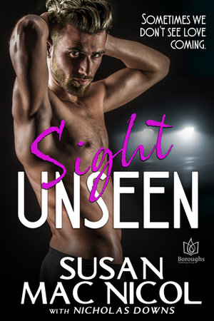 Sight Unseen by Nicholas Downs, Susan Mac Nicol