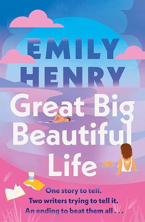 Great Big Beautiful Life by Emily Henry