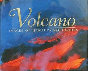 Volcano: Images of Hawaii's Volcanoes by Douglas Peebles