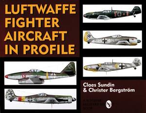 Luftwaffe Fighter Aircraft in Profile by Christer Bergstrom, Claes Sundin