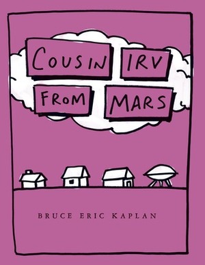 Cousin Irv from Mars by Bruce Eric Kaplan
