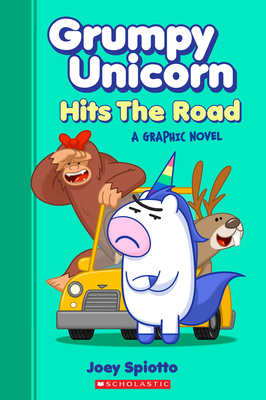 Grumpy Unicorn Hits the Road (Grumpy Unicorn Graphic Novel) by Joey Spiotto
